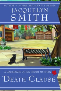 Death Clause: A Mackenzie Quinn Short Mystery - Jacquelyn Smith - E-Book
