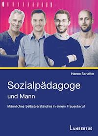 Sozialpädagoge und Mann - Hanne Schaffer - E-Book