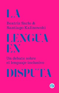 La lengua en disputa - Beatriz Sarlo - E-Book