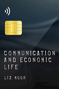 Communication and Economic Life - Liz Moor - E-Book
