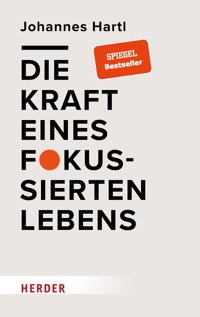 Die Kraft eines fokussierten Lebens - Johannes Hartl - E-Book + Hörbuch