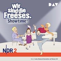 Wir sind die Freeses. Showtime! - Andreas Altenburg - Hörbuch