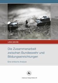 Die Zusammenarbeit zwischen Bundeswehr und Bildungseinrichtungen - Lena Sachs - E-Book