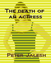 The Death of an Actress - Peter Jalesh - kostenlos E-Book