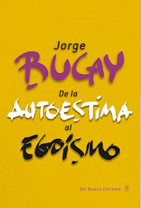 De la autoestima al egoísmo - Jorge Bucay - E-Book