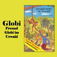 Freund Globi im Urwald -  - Hörbuch