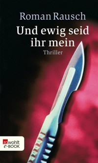 Und ewig seid ihr mein - Roman Rausch - E-Book