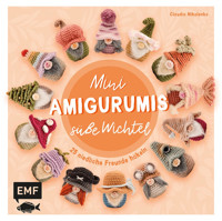 Mini-Amigurumis – Süße Wichtel - Claudia Nikolenko - E-Book