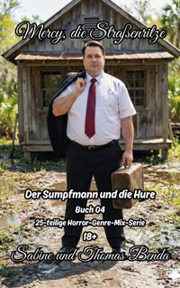 Mercy, die Straßenritze – Buch 04 – Der Sumpfmann und die Hure - Sabine Benda - E-Book