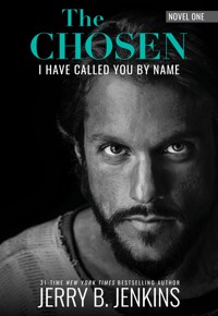 The Chosen: I Have Called You By Name (Revised & Expanded) - Jerry B. Jenkins - E-Book