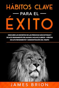 Hábitos clave para el éxito - James Brion - E-Book
