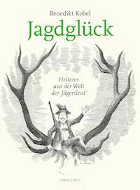 Jagdglück - Benedikt Kobel - E-Book