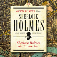 Sherlock Holmes als Einbrecher - Gerd Köster liest Sherlock Holmes - Kurzgeschichten, Band 1 (Ungekürzt) - Sir Arthur Conan Doyle - Hörbuch