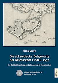 Die schwedische Belagerung der Reichsstadt Lindau 1647 - Otto Mayr - E-Book