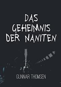 Das Geheimnis der Naniten - Gunnar Thomsen - E-Book