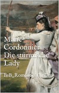 Die stürmische Lady - Marie Cordonnier - E-Book