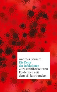 Die Kette der Infektionen - Andreas Bernard - E-Book