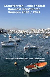 Kreuzfahrten ...mal anders! Kompakt Reiseführer Kanaren 2020 / 2021 - Andrea Müller - E-Book