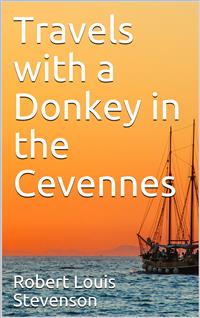 Travels with a Donkey in the Cevennes - Robert Louis Stevenson - E-Book