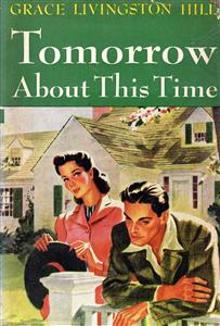 Tomorrow About This Time - Grace Livingston Hill - E-Book