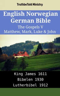 English Norwegian German Bible - The Gospels V - Matthew, Mark, Luke & John - Truthbetold Ministry - E-Book