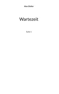 Wartezeit - Alex Gfeller - E-Book