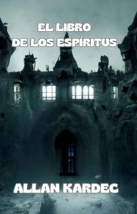 El libro de los espíritus (traducido) - Kardec Allan - E-Book