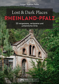 Lost & Dark Places Rheinland-Pfalz - Holger Mathias Peifer - E-Book