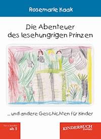 Die Abenteuer des lesehungrigen Prinzen - Rosemarie Kaak - E-Book