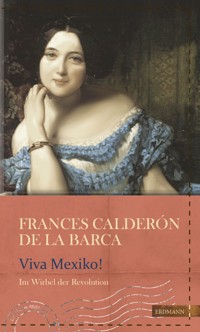 Viva Mexico - Frances Calderón de la Barca - E-Book