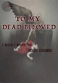 To My Dead Beloved - Ehab Maher - E-Book