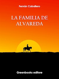 La familia de Alvareda - Fernán Caballero - E-Book