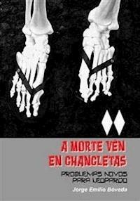 A morte ven en chancletas.  - Jorge Emilio Bóveda - E-Book