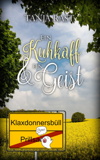 Ein Kuhkaff & ein Geist - Tanja Rast - E-Book