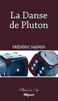La Danse de Pluton - Frédéric Saenen - E-Book