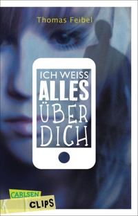 Carlsen Clips: Ich weiß alles über dich - Thomas Feibel - E-Book