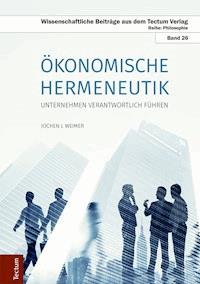 Ökonomische Hermeneutik - Jochen J. Weimer - E-Book