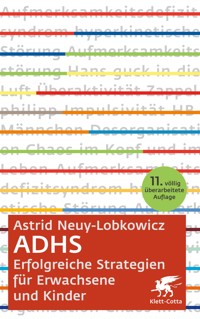 ADHS – Erfolgreiche Strategien für Erwachsene und Kinder - Astrid Neuy-Lobkowicz - E-Book