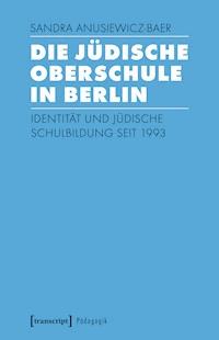 Die Jüdische Oberschule in Berlin - Sandra Anusiewicz-Baer - E-Book