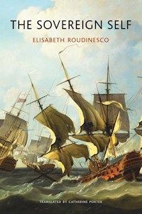 The Sovereign Self - Elisabeth Roudinesco - E-Book