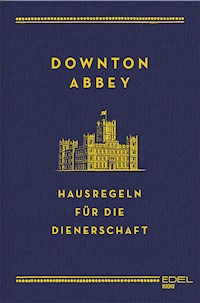 Downton Abbey - Hausregeln für die Dienerschaft - Charles Carson - E-Book