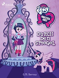 My Little Pony - Equestria Girls - Durch den Spiegel - G. M. Berrow - E-Book