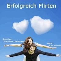 Erfolgreich Flirten -  - Hörbuch