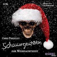 Schauergeschichten zur Weihnachtszeit - Chris Priestley - Hörbuch