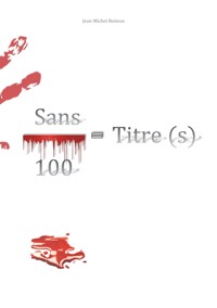 Sans / 100 = Titre (s) - Jean-Michel Boiteux - E-Book