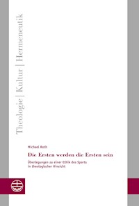 Die Ersten werden die Ersten sein - Michael Roth - E-Book