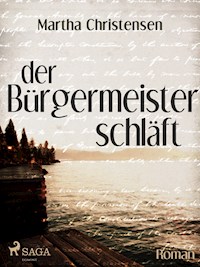 Der Bürgermeister schläft - Martha Christensen - E-Book