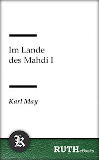 Im Lande des Mahdi I - Karl May - E-Book