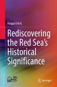 Rediscovering the Red Sea's Historical Significance - Haggai Erlich - E-Book