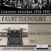 Kleine Geschichten - Teil 2 - Kurt Tucholsky - Hörbuch